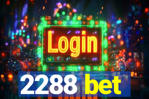 2288 bet